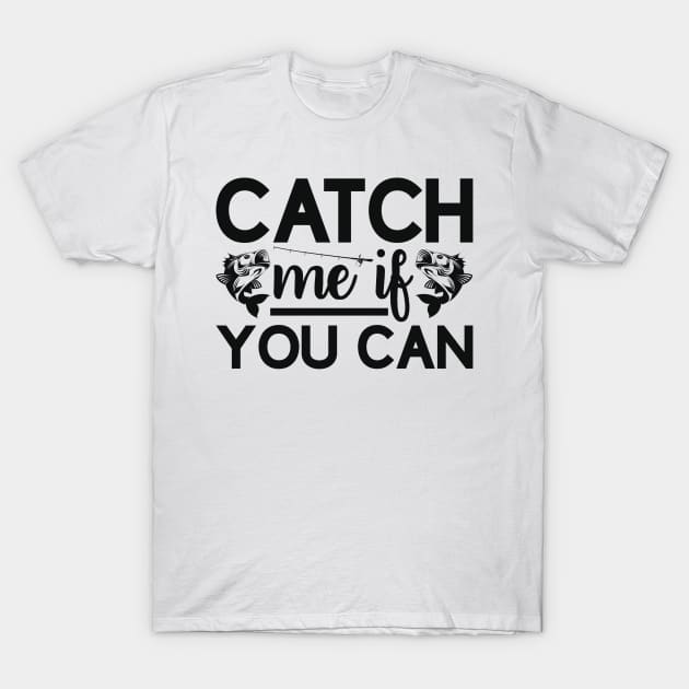 catch meif you can T-Shirt by busines_night